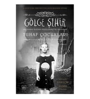 GÖLGE ŞEHİR : BAYAN PEREGRİNE'NİN TUHAF ÇOCUKLARI 2