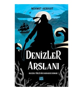 Denizler Arslanı & Macera Yüklü Bir Barbaros Romanı