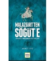 Malazgirt’ten Söğüt’e Anadolu Selçuklu Sultanları