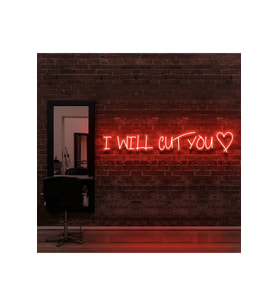 I WILL CUT YOU Yazılı Neon Tabela