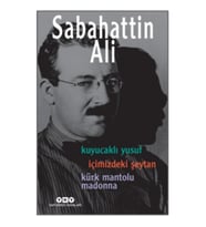 Sabahattin Ali -  Üç Roman -  ( Kuyucaklı Yusuf – İçimizdeki Şeytan – Kürk Mantolu Madonna )
