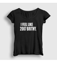 Presmono Kadın Beyaz I Feel Like 2007 Britney Spears T-Shirt 538388tt (Siyah)