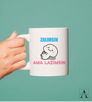 Zalımsın Ama Lazımsın Tasarımlı Kupa Bardak