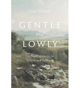 Gentle And Lowly: The Heart Of Christ For Sinners And Sufferers (Krem)