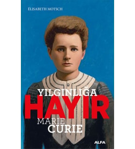 Yılgınlığa Hayır Marie Curie - Elisabeth Motsch
