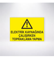 Elektrik Kaynağında Çalışırken Topraklama Yapma 21x28 Arkası Yapışkanlı Levha