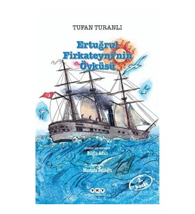 Ertuğrul Firkateyni’nin Öyküsü