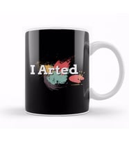 Funny I Arted Artist Joke Artistic Painting Pun Kupa Bardak Porselen