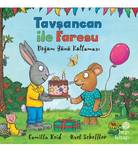 Tavşancan ile Faresu Doğum Günü Kutlaması