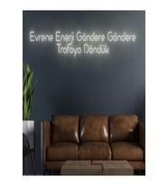 Evrene Enerji Göndere Göndere Trafoya Döndük Yazılı Neon Tabela