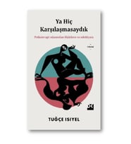 Ya Hiç Karşılaşmasaydık