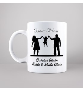 Babalar Günü ( Canım Ailem ) Tasarımlı Kupa