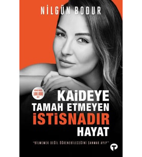 Kaideye Tamah Etmeyen İstisnadır Hayat
