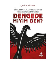 Fizik Bedenim, Cinsel Enerjim ve Parasal Kazancımla Dengede miyim Ben?