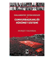 Parlamenter Sistem Krizleri ve Cumhurbaşkanlığı Hükümet Sistemi