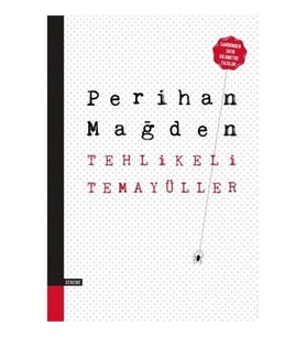 Tehlikeli Temayüller-Perihan Mağden