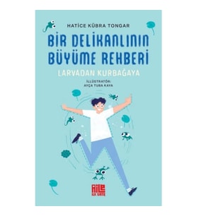 Bir Delikanlının Büyüme Rehberi (Larvadan Kurbağaya)