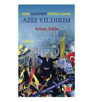 Sarı - Lacivert Öfkeli Adam: Aziz Yıldırım