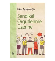 Sendikal Örgütlenme Üzerine
