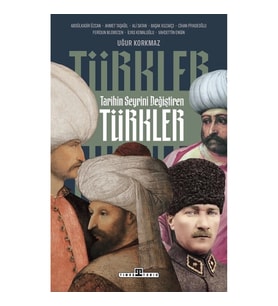 Tarihin Seyrini Değiştiren Türkler