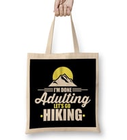 Cute & Funny I'm Done Adulting Let's Go Hiking Bez Çanta Uzun Saplı