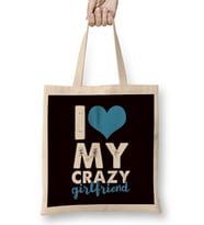 Funny I Love My Crazy Girlfriend Heart Couple-1 Bez Çanta Uzun Saplı