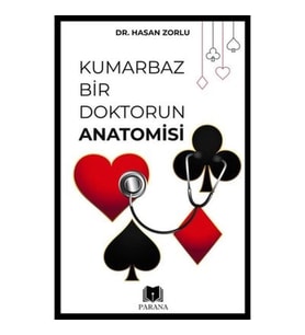 Kumarbaz Bir Doktorun Anatomisi