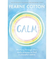 Calm: Working Through Life'S Daily Stresses To Find A Peaceful Centre