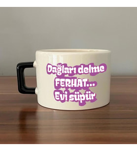 Dağları Delme Ferhat Evi Süpür Baskılı Kadınlar Günü Siyah Kulplu C Fincan