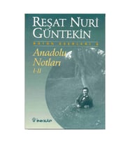 Anadolu Notları 1 ve 2 Bütün Eserleri 8 Reşat Nuri Güntekin,