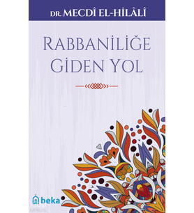 Rabbaniliğe Giden Yol Beka Yayınları Mecdi El-Hilali