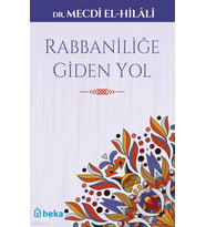 Rabbaniliğe Giden Yol Beka Yayınları Mecdi El-Hilali
