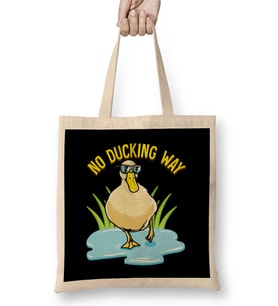 No Ducking Way Adorable Duck Pun Duckling Bez Çanta Uzun Saplı
