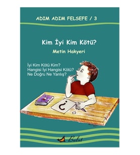 Kim İyi Kim Kötü? / Adım Adım Felsefe 3.Kitap
