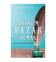 Hayalim Yazar Olmak- Osman Tatlı