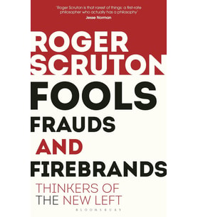 Fools, Frauds And Firebrands: Thinkers Of The New Left (Krem)