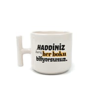 Haddiniz Hariç Her B*ku Biliyorsunuz Baskılı Siyah Kulplu T Kupa - Komik Hediye Bardak Fincan Mug