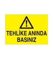 Tehlike Anında Basınız Uyarı Levhası 50x70cm (Karışık)