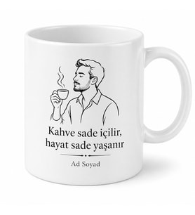 Sade Kahve İçen Adam Yazılı Kupa Bardak Özel Tasarım Hediye