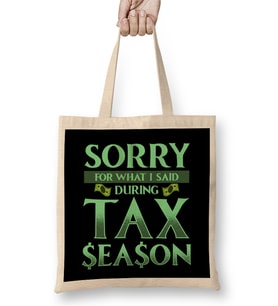 Sorry For What I Said During Tax Season Accountant Bez Çanta Uzun Saplı