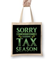 Sorry For What I Said During Tax Season Accountant Bez Çanta Uzun Saplı