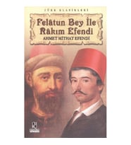 FELATUN BEY İLE RAKIM EFENDİ