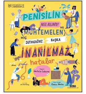 Penisilin Nasıl Bulundu? Ve Muhtemelen Hiç Duymadığınız Başka İnanılmaz Hatalar