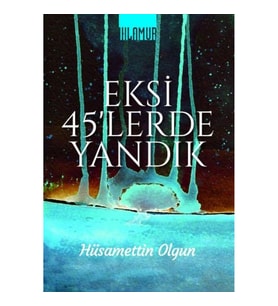 Eksi 45'lerde Yandık