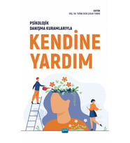 Psikolojik Danışma Kuramlarıyla KENDİNE YARDIM