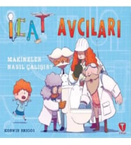 İcat Avcıları: Makineler Nasıl Çalışır?