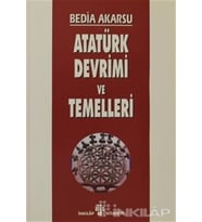 Atatürk Devrimi Ve Temelleri - Bedia Akarsu