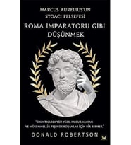 İmparatoru Gibi Düşünmek: Marcus Aurelius'un Stoacı Felsefesi