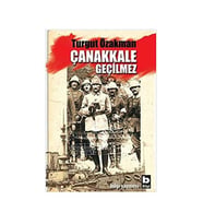 Çanakkale Geçilmez Turgut Özakman Bilgi Yayınevi