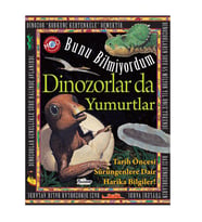 Dinozorlar da Yumurtlar Bunu Bilmiyordum Teleskop Popüler Bilim